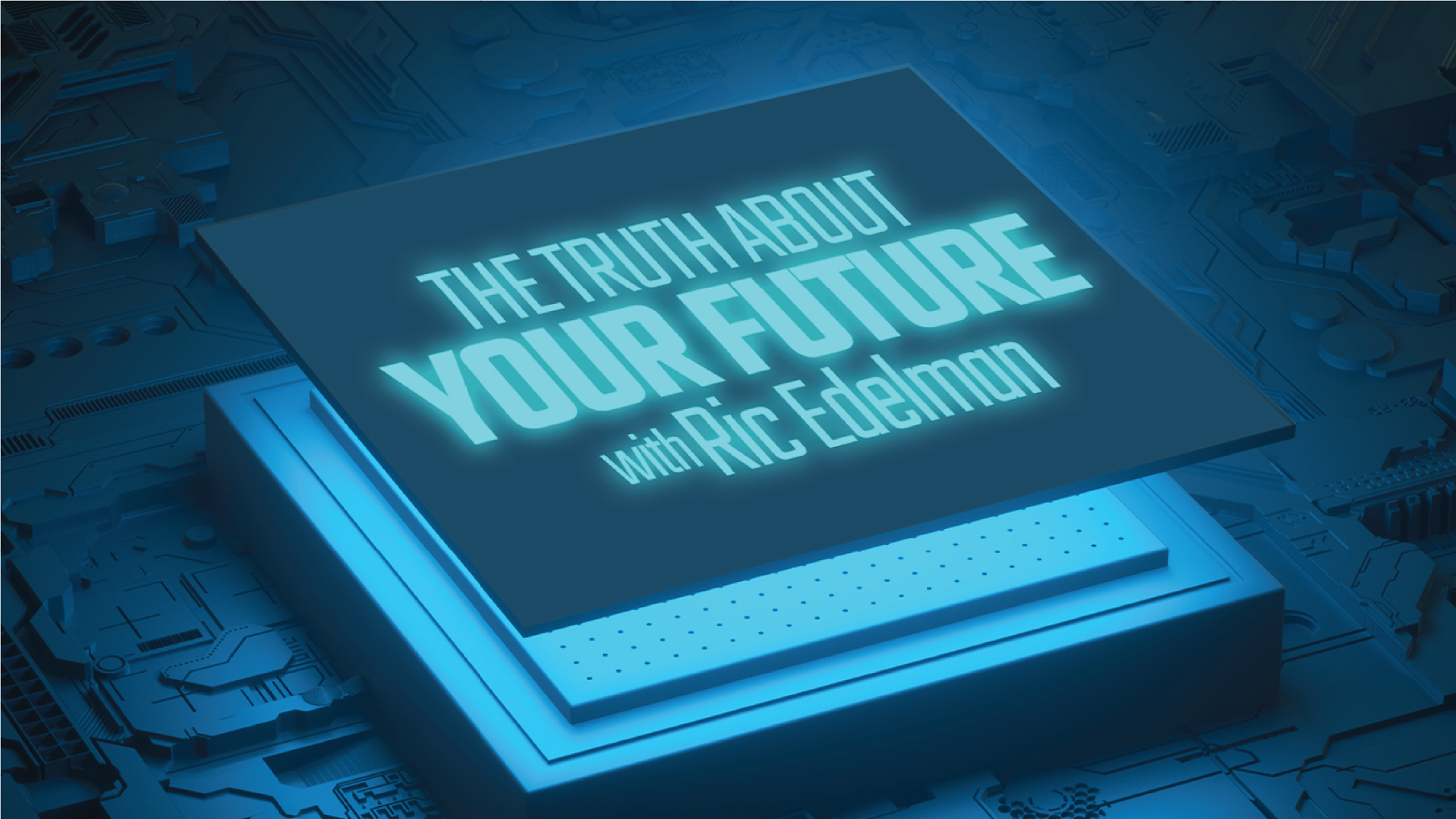 The Truth About Your Future wit Ric Edelman podcast